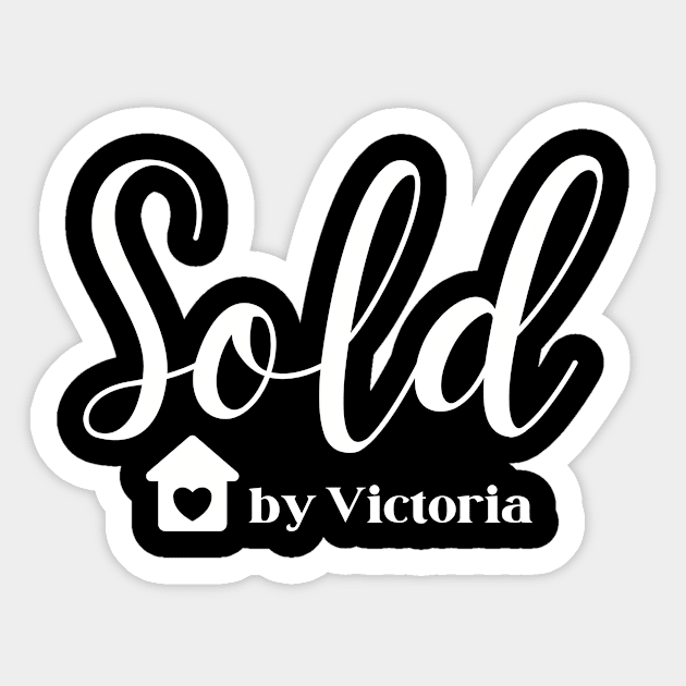 Sold by Victoria Realtor Sticker by Genius Shirts